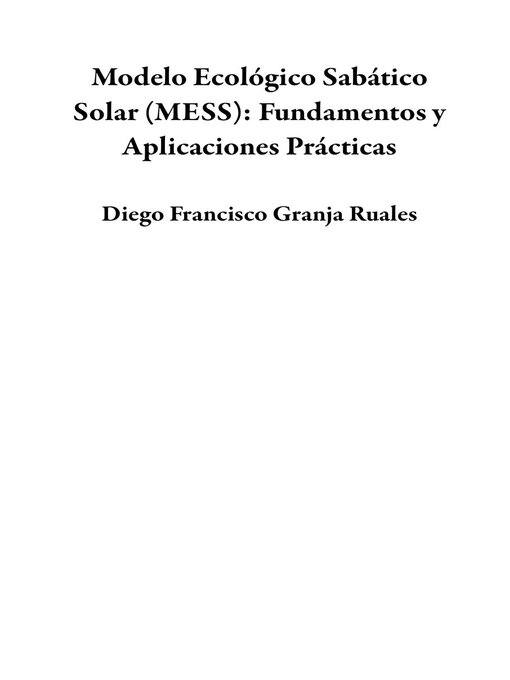 Title details for Modelo Ecológico Sabático Solar (MESS) by Diego Francisco Granja Ruales - Available